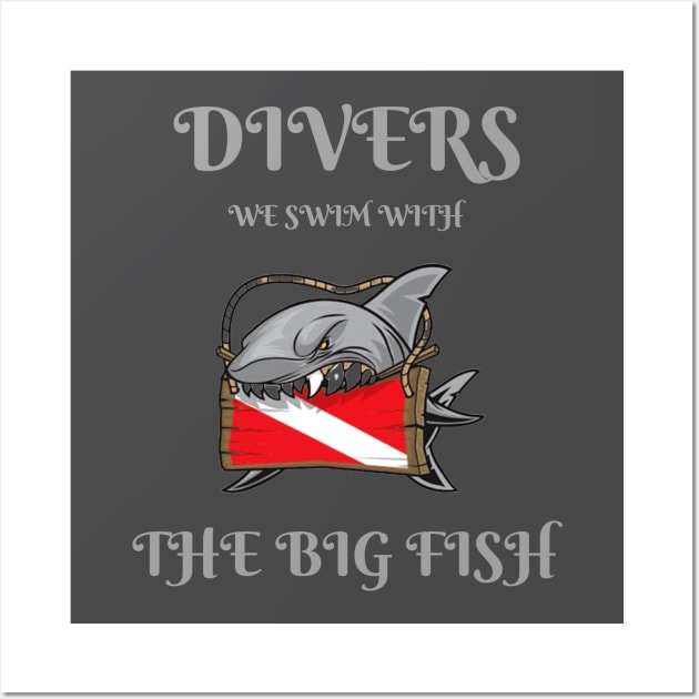 Divers: We Swim with the Big Fish Wall Art by FunTeeGraphics